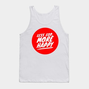 Less ego, more happy Tank Top